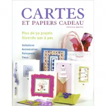 Créez vos cartes d'invitation, d'anniversaire, de voeux : 40 projets illustrés pas à pas