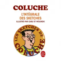 Coluche : l'intégrale des sketches
