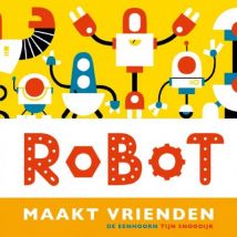 De Eenhoorn - Grafisch prentenboek - Robot maakt vrienden