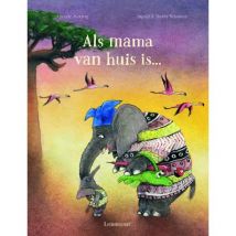 Lemniscaat - Lief prentenboek - Als mama van huis is ...