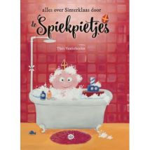 De Spiekpietjes - Voorleesboek - Alles over Sinterklaas door de Spiekpietjes