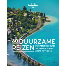 Lonely Planet - 80 Duurzame reizen