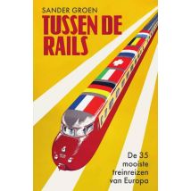 Spectrum  Reisgids  Tussen de rails  De 35 mooiste treinreizen van Europa