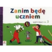 Zanim będę uczniem Karty pracy Część 3