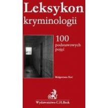 Leksykon kryminologii. 100 podstawowych pojęć