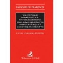Wykonywanie kary pozbawienia wolności w systemie terapeutycznym wobec skazanych uzależnionych od środków odurzających lub substancji psychotropowych