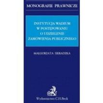 Instytucja wadium w postępowaniu o udzielenie zamówienia publicznego