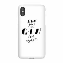 Who Gave Me Gin Last Night? Phone Case for iPhone and Android - iPhone 11 Pro Max - Snap Case - Matte