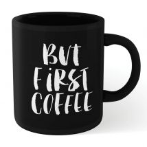 The Motivated Type But First Coffee Mug - Black