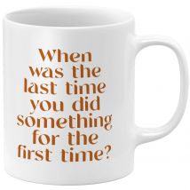 When Was The Last Time Mug
