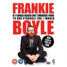 Frankie Boyle: If I Could Reach Out Through Your TV and Strangle You I Would