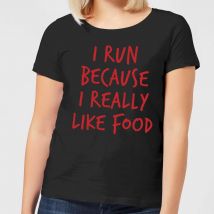 I Run Because I Really Like Food Women's T-Shirt - Black - 3XL