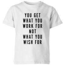 PlanetA444 You Get What You Work for Kids' T-Shirt - White - 9-10 Years - White