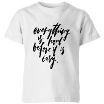 PlanetA444 Everything Is Hard Before It Gets Easy Kids' T-Shirt - White - 3-4 Years - White