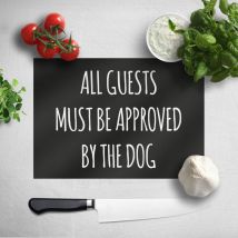 All Guests Must Be Approved By The Dog Chopping Board