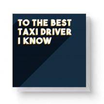 To The Best Taxi Driver I Know Square Greetings Card (14.8cm x 14.8cm)