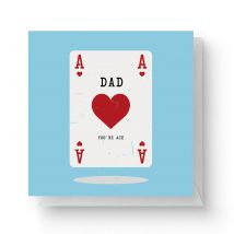 Dad You're Ace Square Greetings Card (14.8cm x 14.8cm)