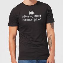 Dad: Always My Father, Forever My Friend Men's T-Shirt - Black - XL - Black