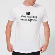 Dad: Always My Father, Forever My Friend Men's T-Shirt - White - S - White