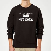 Just For The Record, Dad You Rock Sweatshirt - Black - M
