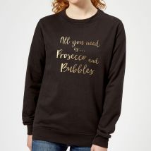 All You Need Is Prosecco And Bubbles Women's Sweatshirt - Black - 5XL - Black