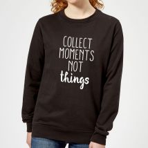 Collect Moments Not Things Women's Sweatshirt - Black - 5XL - Black