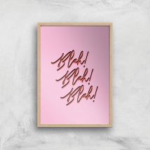 Blah Blah Blah! Giclee Art Print - A4 - Wooden Frame