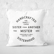 Sister From Another Mister Square Cushion - 50x50cm - Soft Touch