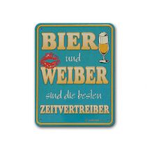 Funschild -Bier und Weiber sind die besten Zeitvertreiber-