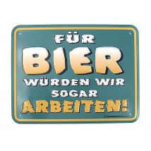 Funschild Für Bier würden wir sogar arbeiten