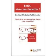 Nature Et Beauté - Livre Livret Enfin vivre sans lunettes ( Docteur Tal Schaller ) 130 pages