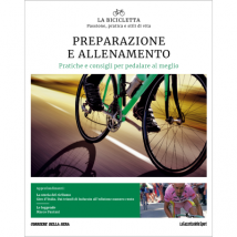 LA BICICLETTA - Preparazione e allenamento - Pratiche e consigli per pedalare al meglio