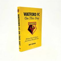 Watford FC On This Day Book