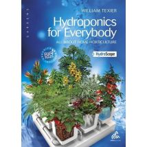 Hydroponics For Everybody - William Texier