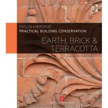 Practical Building Conservation: Earth Brick & Terracotta