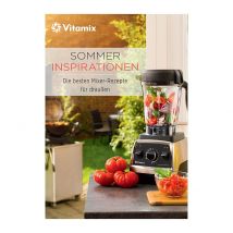Vitamix Kochbuch Sommer Inspirationen - Die besten Mixer-Rezepte für draußen