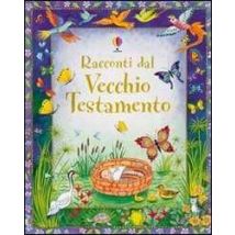 Racconti dal Vecchio Testamento. Ediz. illustrata