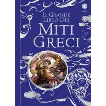 Il grande libro dei miti greci. Ediz. illustrata