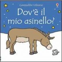 Dov'è il mio asinello? Ediz. illustrata