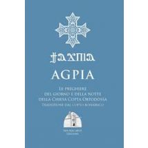 Agpia. Le preghiere del giorno e della notte della Chiesa copta ortodossa