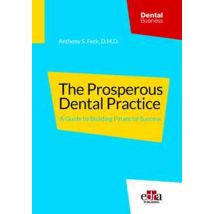 The prosperous dental practice. A guide to building financial success