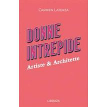 Donne intrepide. Vol. 6: Artiste & architette