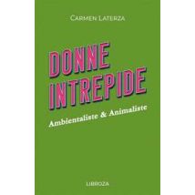 Donne intrepide. Vol. 9: Ambientaliste & animaliste