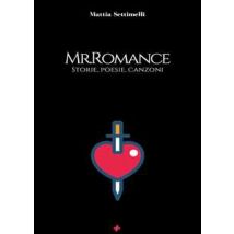 Mr. Romance. Storie, poesie, canzoni