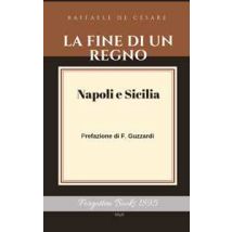 La fine di un Regno. Vol. 1: Napoli e Sicilia