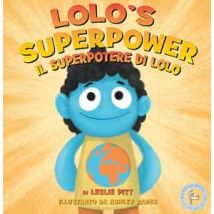 Il superpotere di Lolo-Lolo's superpower. Ediz. a colori