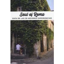 Soul of Rome. Guía de las 30 mejores experiencias