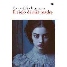 Il cielo di mia madre. Nuova ediz.