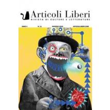 Articoli liberi. Rivista di culture e letterature. Vol. 11: Deliri consapevoli