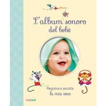 L'album sonoro del bebè. Ediz. a colori